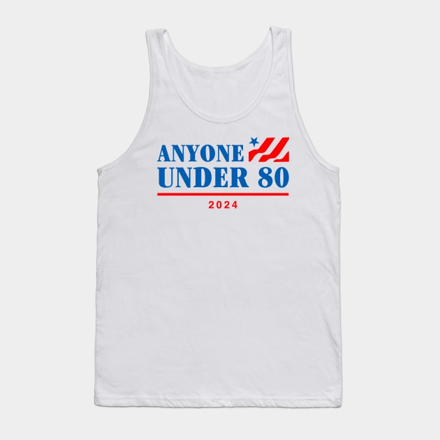 Anyone Under 80 2024 Tank Top by TrikoNovelty